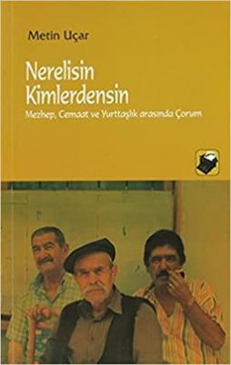 Nerelisin Kimlerdensin Metin Uçar