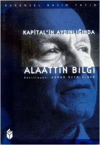 Kapital'in Aydınlığında Alaattin Bilgi Adnan Özyalçıner