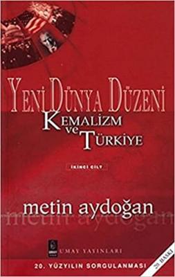 Yeni Dünya Düzeninde Kemalizm ve Türkiye I - II Metin Aydoğan
