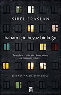 Babam İçin Beyaz Bir Kuğu Sibel Eraslan