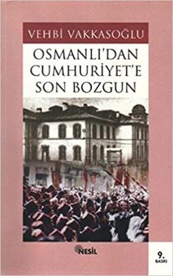 Osmanlı'dan Cumhuriyet'e Son Bozgun Vehbi Vakkasoğlu