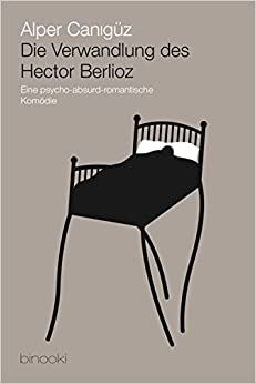 Die Verwandlung des Hector Berlioz Alper Canıgüz