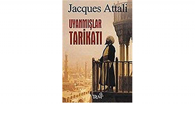 Uyanmışlar Tarikatı Jacques Attali