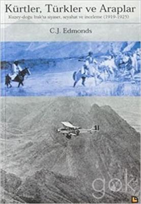 Kürtler, Türkler ve Araplar Kuzey-Doğu Irak’ta Siyaset C. J. Edmonds