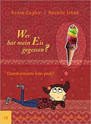 Wer hat mein Eis gegessen? (Deutsch - Türkisch) Rania Zaghir