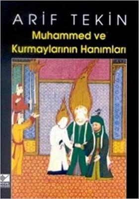 Muhammed ve Kurmaylarının Hanımları Arif Tekin