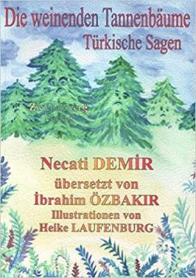 Die weinenden Tannenbäume Necati Demir