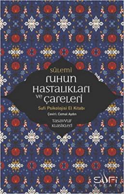 Ruhun Hastalıkları ve Çareleri-Sufi Psikolojisi El Kitabı Ebu Abdurrah