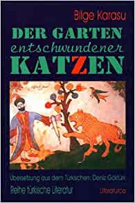 Der Garten entschwundener Katzen Bilge Karasu