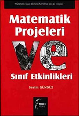 Matematik Projeleri ve Sınıf Etkinlikleri Sevim Gündüz