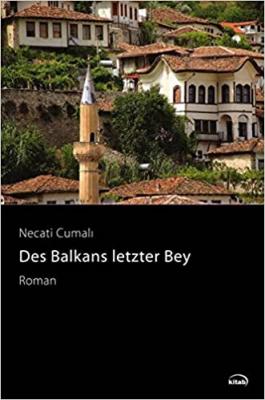 Des Balkans Letzter Bey Necati Cumalı