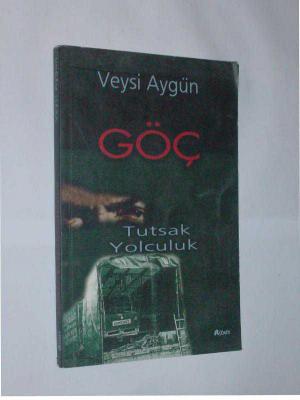 Göç - Tutsak Yolculuk Veysi Aygün