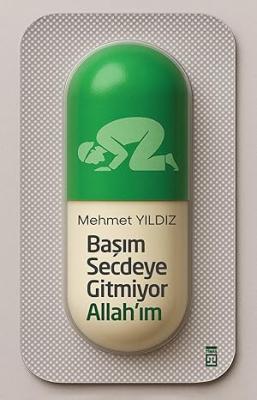 Başım Secdeye Gitmiyor Allah’ım