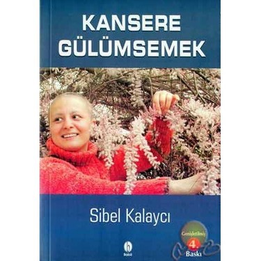 Kansere Gülümsemek Sibel Kalaycı