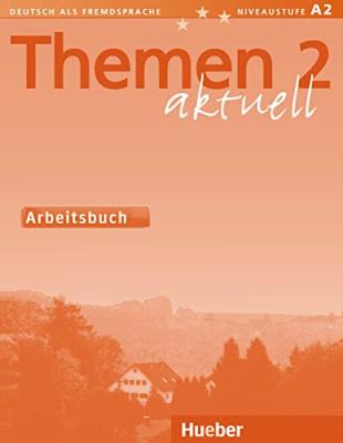 Themen aktuell 2: Deutsch als Fremdsprache / Arbeitsbuch