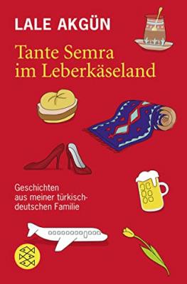 Tante Semra im Leberkäseland Lale Akgün