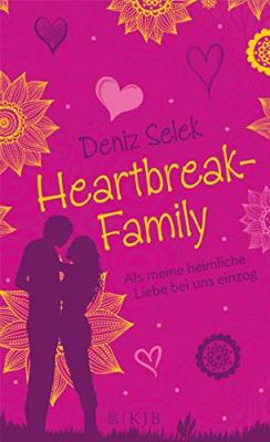 Heartbreak-Family - Als meine heimliche Liebe bei uns einzog Deniz Sel