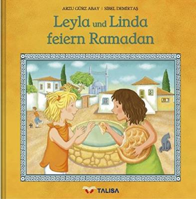Leyla und Linda feiern Ramadan Arzu Gürz Abay