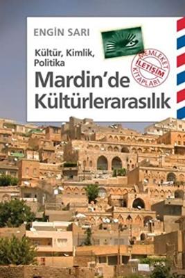 Mardin'de Kültürlerarasılık: Kültür, Kimlik, Politika Engin Sarı