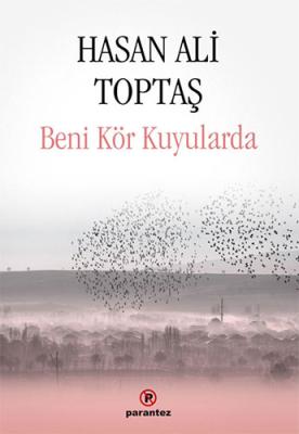 Beni Kör Kuyularda Hasan Ali Toptaş