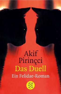Das Duell - Ein Felidae-Roman Akif Pirinçci