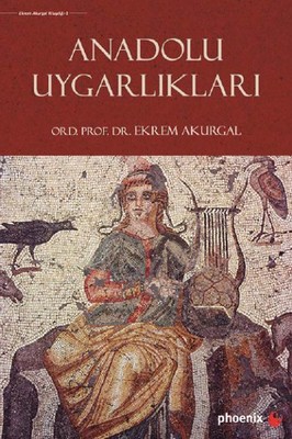 Anadolu Uygarlıkları Ekrem Akurgal