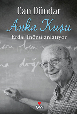 Anka Kuşu Erdal İnönü Anlatıyor Can Dündar