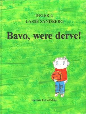 Bavo, were derve! (Kürdisch) Inger Sandberg
