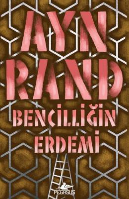 Bencilliğin Erdemi Ayn Rand