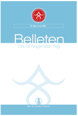 Belleten Türk Dili Araştırmaları Yıllığı - Aralık 2023 Sayı:76