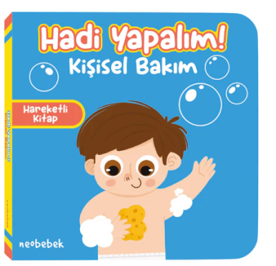 Hadi Yapalım! - Kişisel Bakım - Hareketli Kitap