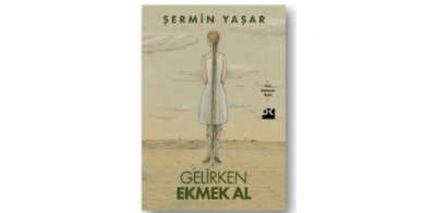 Gelirken Ekmek Al Şermin Yaşar