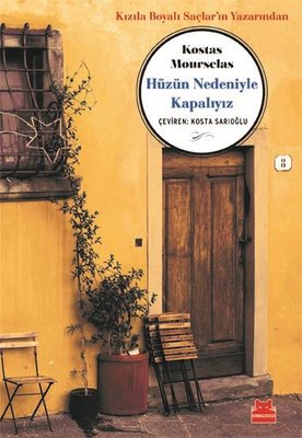 Hüzün Nedeniyle Kapalıyız Kostas Mourselas