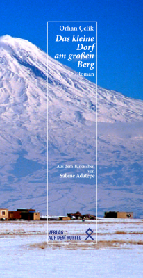 Das kleine Dorf am Großen Berg Orhan Çelik