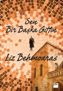 Sen Bir Başka Gittin Liz Behmoaras