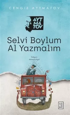 Selvi Boylum Al Yazmalim Cengiz Aytmatov