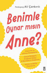 Benimle Oynar mısın Anne? Ali Çankırılı