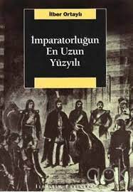 İmparatorluğun En Uzun Yüzyıli İlber Ortaylı