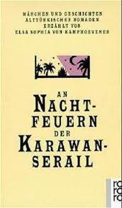 An Nachtfeuern der Karawan-Serail Elsa Sophia Von Kamphoevener