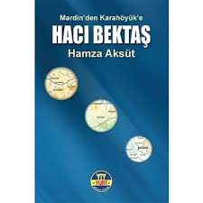 Hacı Bektaş : Mardin'den Karahöyük'e Hamza Aksüt