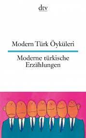 Modern Türk Öyküleri - Moderne türkische Erzählungen Kolektif