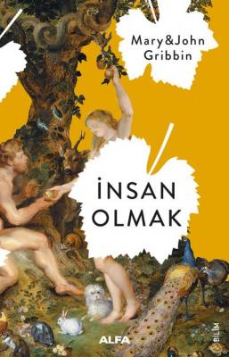 İnsan Olmak John Gribbin