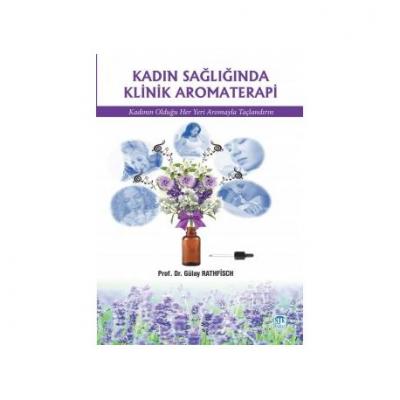 Kadın Sağlığında Klinik Aromaterapi Gülay Rathfisch