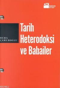 Tarih Heterodoksi ve Babailer Reha Çamuroğlu