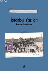 İstanbul Yazıları Kevork Pamukciyan