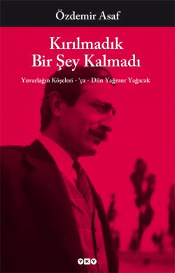 Kırılmadık Bir Şey Kalmadı Özdemir Asaf