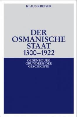 Der Osmanische Staat 1300-1922 Klaus Kreiser