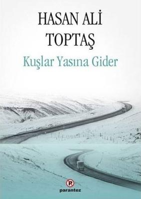 Kuşlar Yasına Gider Hasan Ali Toptaş