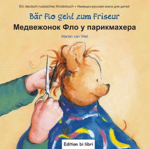 Bär Flo geht zum Friseur (Deutsch - Russisch) Marian van Vliet