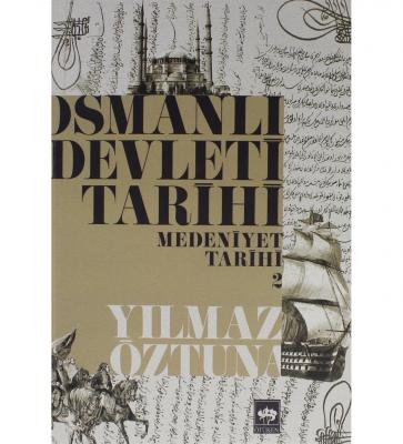 Osmanlı Devleti Tarihi - Medeniyet Tarihi 2 Yılmaz Öztuna